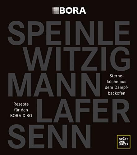 Sterneküche aus dem Dampfbackofen: Rezepte für den BORA X BO