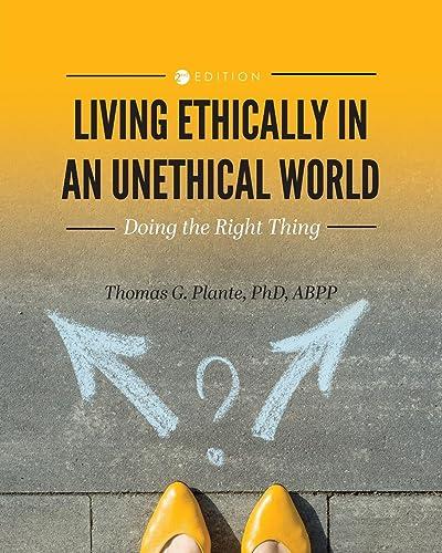 Living Ethically in an Unethical World: Doing the Right Thing