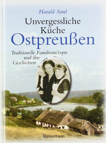 Unvergessliche Küche Ostpreußen: Traditionelle Familienrezepte und ihre Geschichten