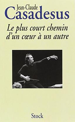 Le plus court chemin d'un coeur à un autre : histoire d'une passion