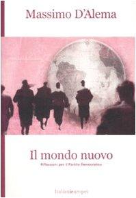 Il mondo nuovo. Riflessioni per il Partito Democratico