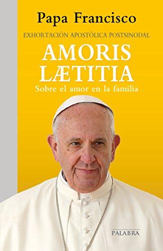 Amoris laetitia: Exhortación apostólica postsinodal sobre el amor en la familia (Documentos MC)