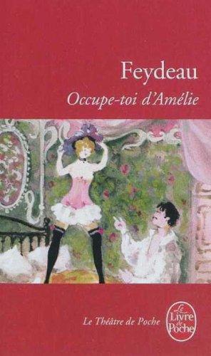 Occupe-toi d'Amélie : pièce en trois actes et quatre tableaux