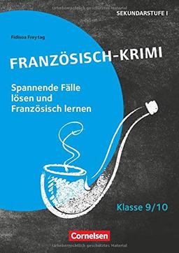 Lernkrimis für die SEK I - Französisch: Klasse 9/10 - Französisch-Krimi: Spannende Fälle lösen und Französisch lernen. Kopiervorlagen