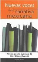 Nuevas voces de la narrativa mexicana / New Mexican Narrative Voices