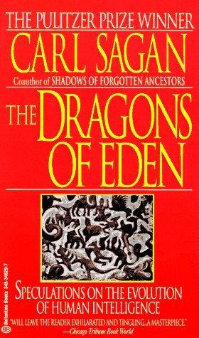 Dragons of Eden: Speculations on the Evolution of Human Intelligence