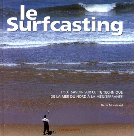 Le surfcasting : tout savoir sur cette technique, de la mer du Nord à la Méditerranée