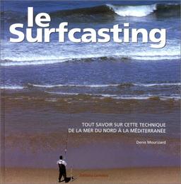 Le surfcasting : tout savoir sur cette technique, de la mer du Nord à la Méditerranée