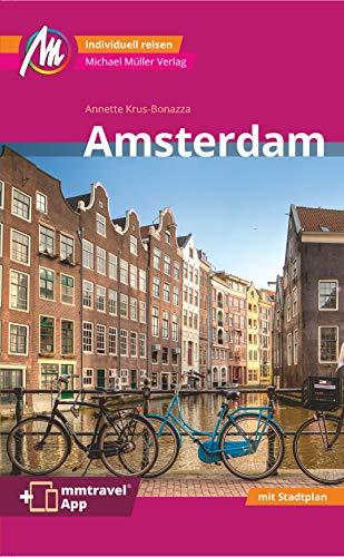 Amsterdam MM-City Reiseführer Michael Müller Verlag: Individuell reisen mit vielen praktischen Tipps und Web-App mmtravel.com