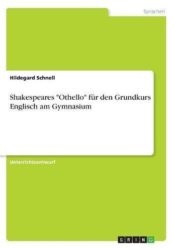 Shakespeares "Othello" für den Grundkurs Englisch am Gymnasium