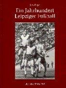 Ein Jahrhundert Leipziger Fußball, Die Jahre 1945 bis 1989