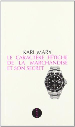 Le caractère fétiche de la marchandise et son secret