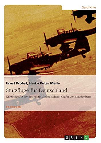 Sturzflüge für Deutschland: Kurzbiografie der Testpilotin Melitta Schenk Gräfin von Stauffenberg