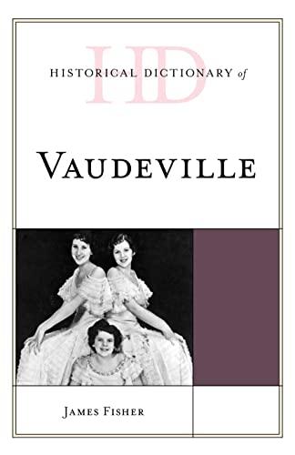 Historical Dictionary of Vaudeville (Historical Dictionaries of Literature and the Arts)