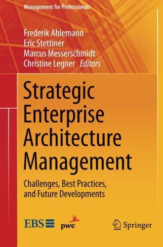 Strategic Enterprise Architecture Management: Challenges, Best Practices, and Future Developments (Management for Professionals)