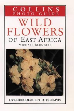 Wild Flowers of East Africa (Collins Photo Guide)