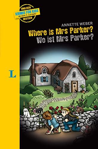 Langenscheidt Krimis für Kids - Where is Mrs Parker? - Wo ist Mrs Parker?: Englische Lektüre für Kinder, ab 1. Lernjahr