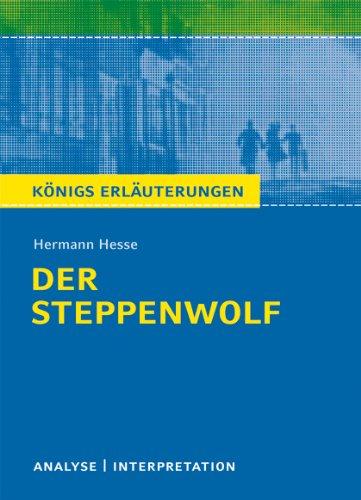 Textanalyse und Interpretation zu Hermann Hesse. Der Steppenwolf: Alle erforderlichen Infos für Abitur, Matura, Klausur und Referat plus Prüfungsaufgaben mit Lösungen