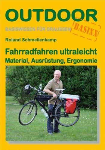 Fahrradfahren ultraleicht Material, Ausrüstung, Ergonomie: Basiswissen für draußen