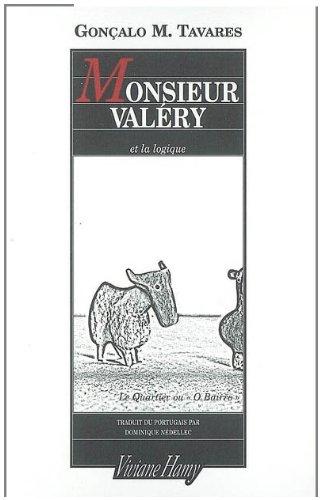 Le quartier ou O Bairro. Monsieur Valéry et la logique