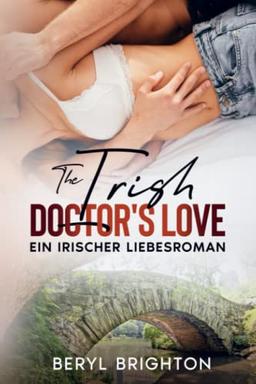 The Irish Doctor's Love: Ein irischer Liebesroman (Loving You Anywhere)