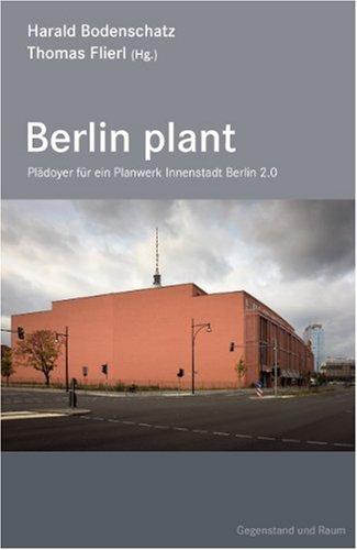 Berlin plant: Plädoyer für ein Planwerk Innenstadt Berlin 2.0