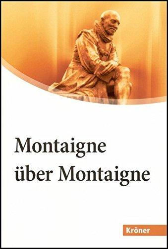 Montaigne über Montaigne. Essais und Reisetagebuch - eine Auswahl in biographischer Folge. Großdruck