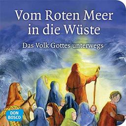 Vom Roten Meer in die Wüste: Das Volk Gottes unterwegs. Teil 2. (Kinderbibelgeschichten)