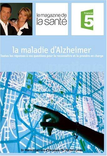 La maladie d'Alzheimer : toutes les réponses à vos questions pour la reconnaître et la prendre en charge