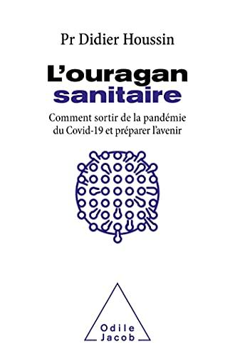 L'ouragan sanitaire : comment sortir de la pandémie du Covid-19 et préparer l'avenir