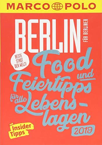 MARCO POLO Beste Stadt der Welt - Berlin 2019 (MARCO POLO Cityguides): Food- und Feiertipps für alle Lebenslagen