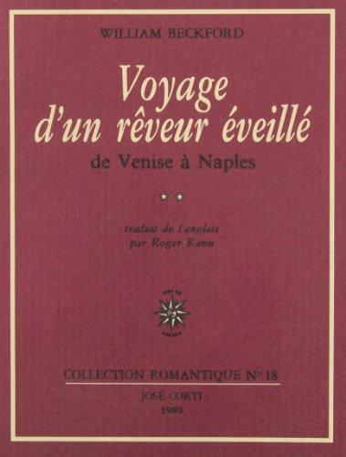 Voyage d'un rêveur éveillé. Vol. 2. De Venise à Naples