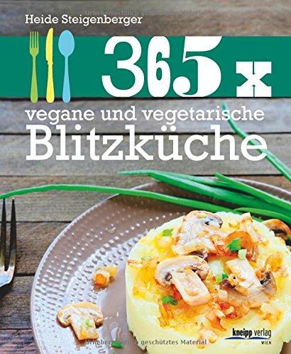 365 x vegane und vegetarische Blitzküche