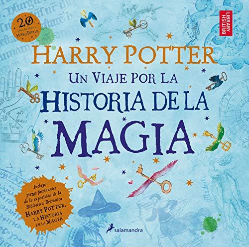 Harry Potter: Un Viaje Por la Historia de la Magia = Harry Potter