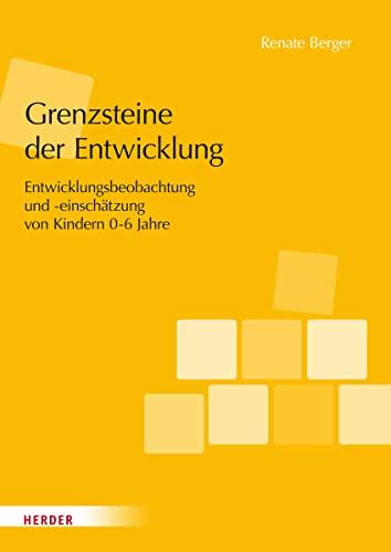 Grenzsteine der Entwicklung. Manual: Entwicklungsbeobachtung und -einschätzung von Kindern im Alter von 0–6 Jahren. Version 2023