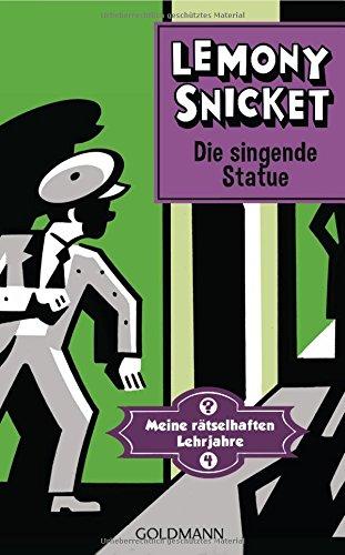 Die singende Statue: Meine rätselhaften Lehrjahre 4 - Roman