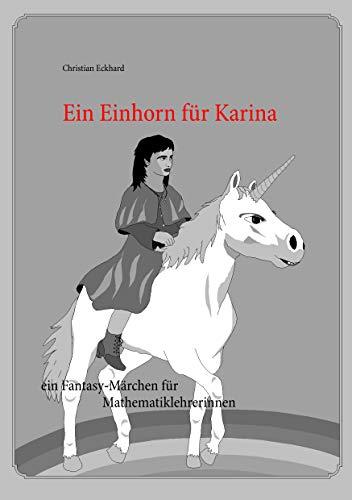 Ein Einhorn für Karina: Die Geschichte einer Traumfreundschaft