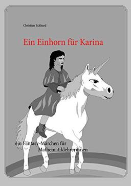 Ein Einhorn für Karina: Die Geschichte einer Traumfreundschaft