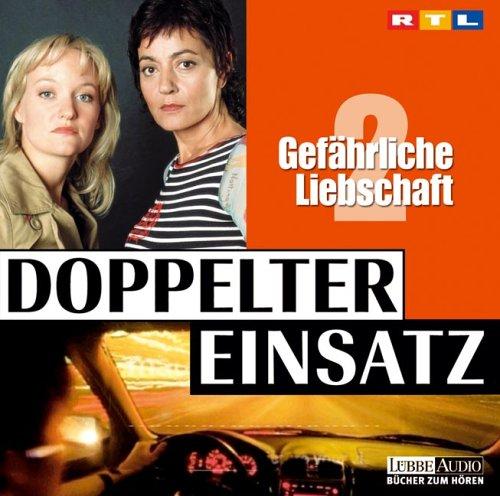 Gefährliche Liebschaft: Doppelter Einsatz - Teil 2.