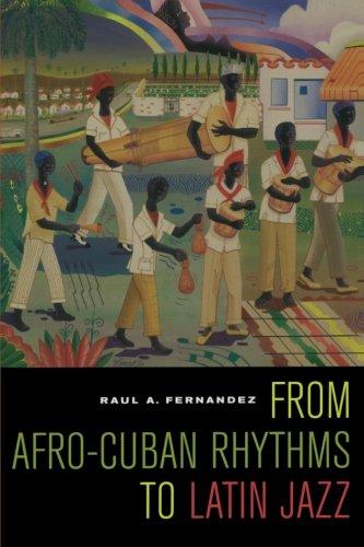 From Afro-Cuban Rhythms to Latin Jazz (Music of the African Diaspora)