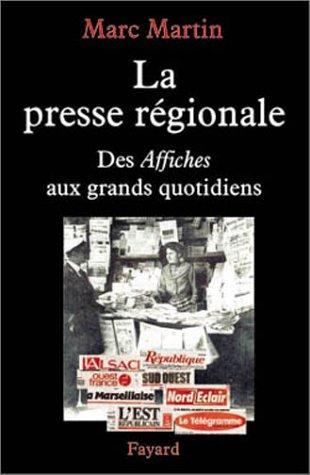 La presse régionale : des affiches aux grands quotidiens