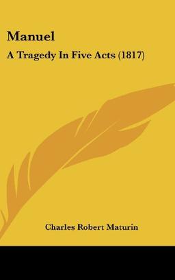 Manuel: A Tragedy In Five Acts (1817)