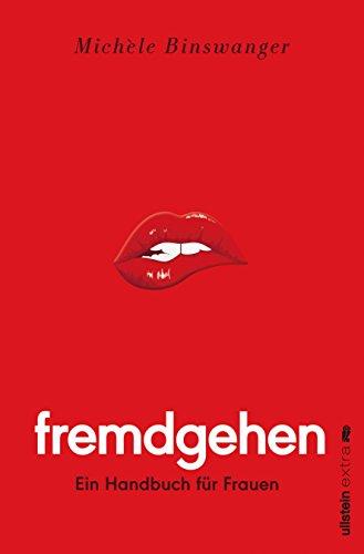 Fremdgehen - Ein Handbuch für Frauen