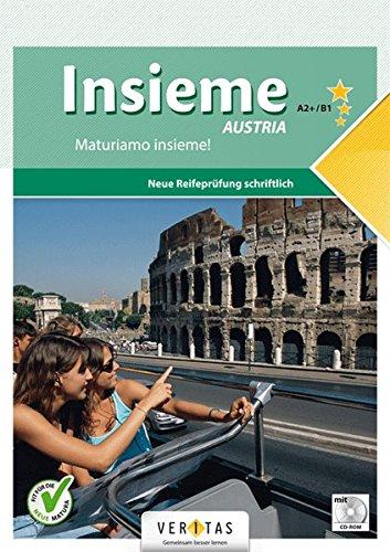 Insieme A2+/B1 Austria. Neue Reifeprüfung schriftlich: Maturiamo insieme!