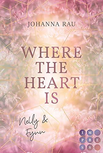 Where the Heart Is. Nelly und Fynn: New Adult Liebesroman über ein City Girl, das sich in einen Farmerssohn verliebt