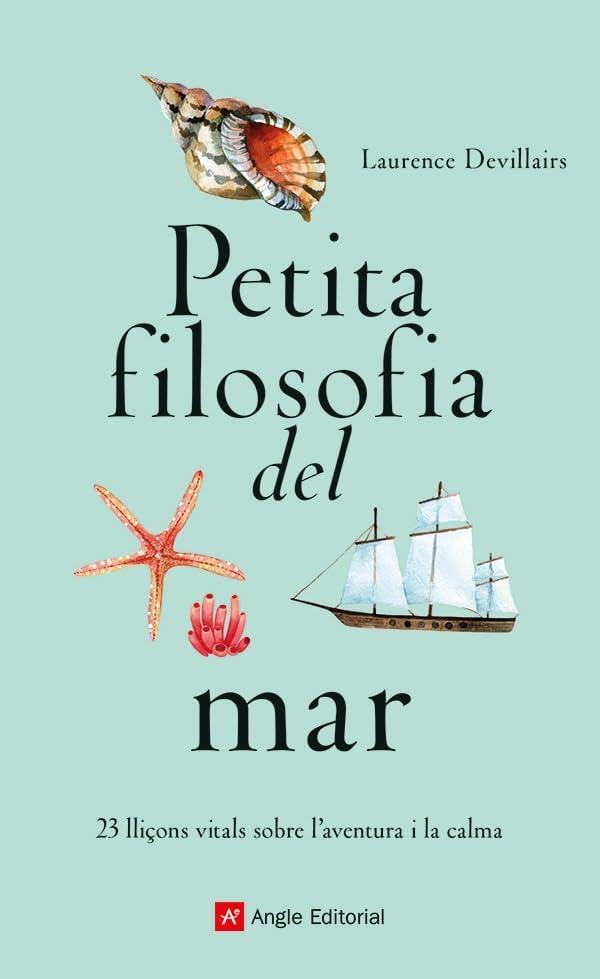 Petita filosofia del mar: 23 lliçons vitals sobre l'aventura i la calma (Inspira, Band 91)