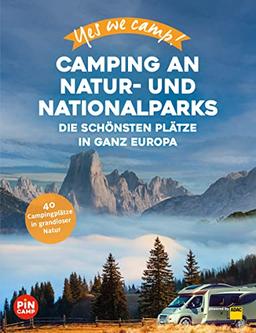 Yes we camp! Camping an Natur- und Nationalparks: Die schönsten Plätze in ganz Europa (PiNCAMP powered by ADAC)