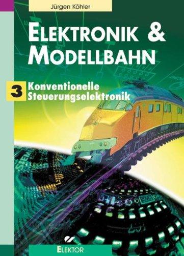 Elektronik & Modellbahn: Elektronik und Modellbahn 3: Konventionelle Steuerungselektronik: BD 3