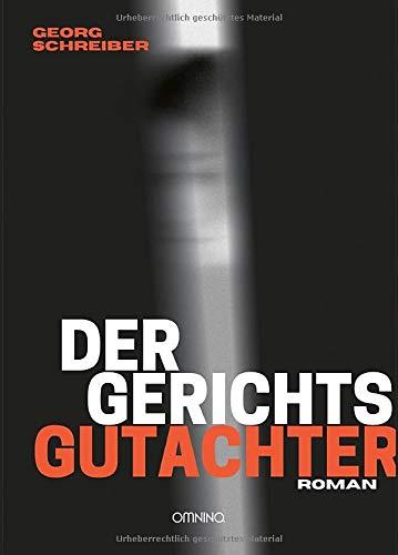 Der Gerichtsgutachter: Roman