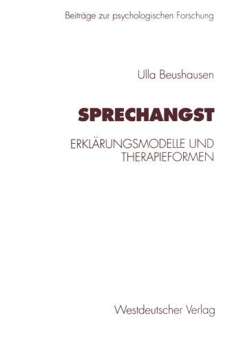 Sprechangst: Erklärungsmodelle und Therapieformen (Beiträge zur psychologischen Forschung)